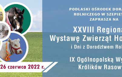 Zdjęcie do Zapraszanie na XXVIII Regionalną Wystawę Zwierząt Hodowlanych i Dni z Doradztwem Rolniczym w dniach 25-26.06.2022 r.