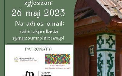 Zdjęcie do XVI Konkurs na Najlepiej Zachowany Zabytek Wiejskiego Budownictwa Drewnianego w Wojew&oacute;dztwie Podlaskim