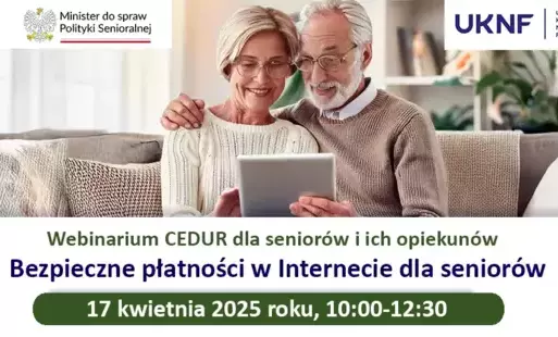 Zdjęcie do  Webinarium CEDUR dla senior&oacute;w i ich opiekun&oacute;w &bdquo;Bezpieczne płatności w Internecie dla senior&oacute;w&rdquo; w dn. 17.04.2025 r.